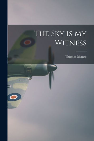 The Sky Is My Witness - 9781017218077