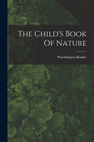 The Child's Book Of Nature