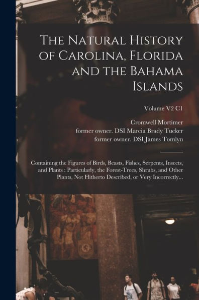 The Natural History Of Carolina, Florida And The Bahama Islands: Containing The Figures Of Birds, Beasts, Fishes, Serpents, Insects, And Plants: ... Or Very Incorrectly...; Volume V2 C1