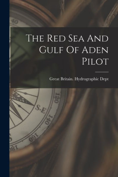 The Red Sea And Gulf Of Aden Pilot