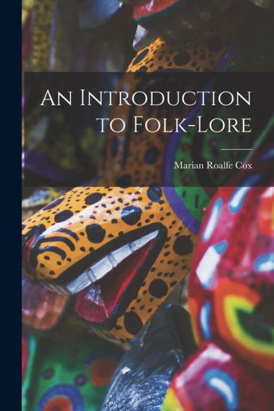 An Introduction To Folk-Lore