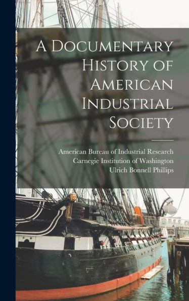 A Documentary History Of American Industrial Society - 9781017343588