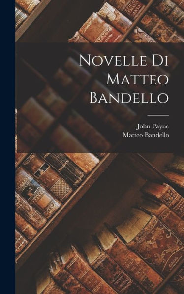 Novelle Di Matteo Bandello