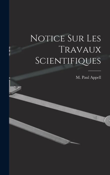 Notice Sur Les Travaux Scientifiques (French Edition)