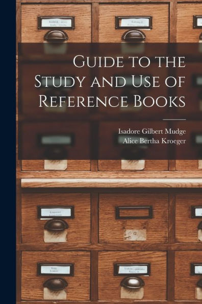 Guide To The Study And Use Of Reference Books
