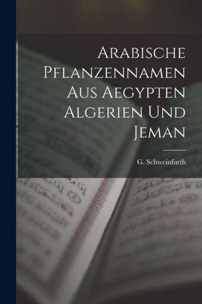 Arabische Pflanzennamen Aus Aegypten Algerien Und Jeman (German Edition)