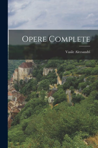 Opere Complete (Romanian Edition) - 9781017348590