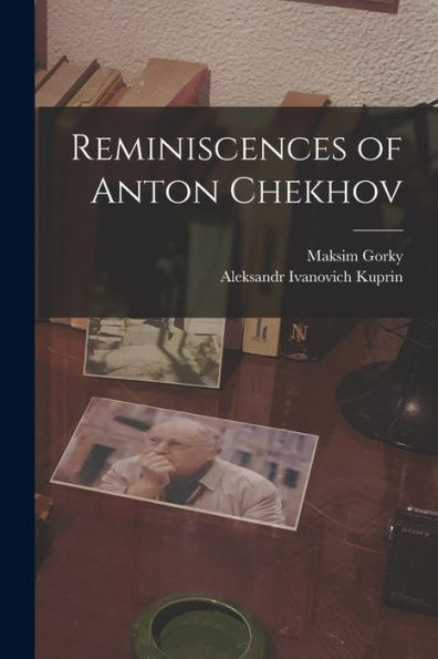 Reminiscences Of Anton Chekhov - 9781017350562