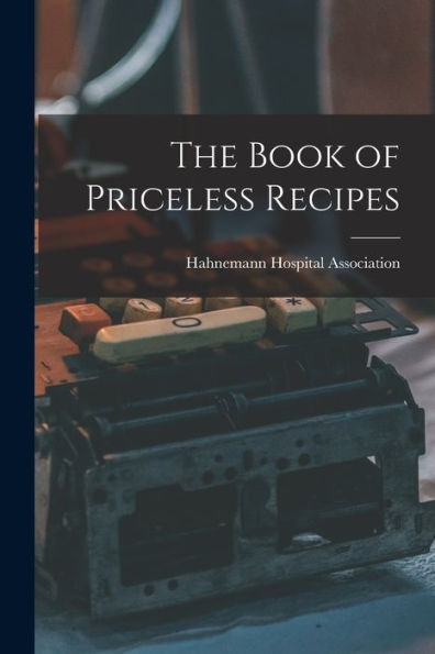 The Book Of Priceless Recipes - 9781017353105