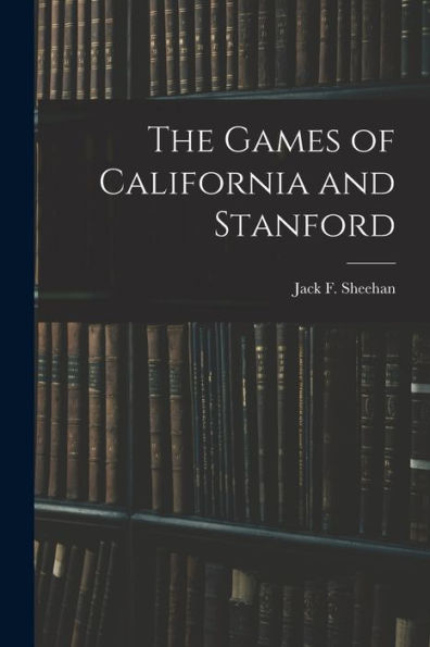 The Games Of California And Stanford - 9781017354096