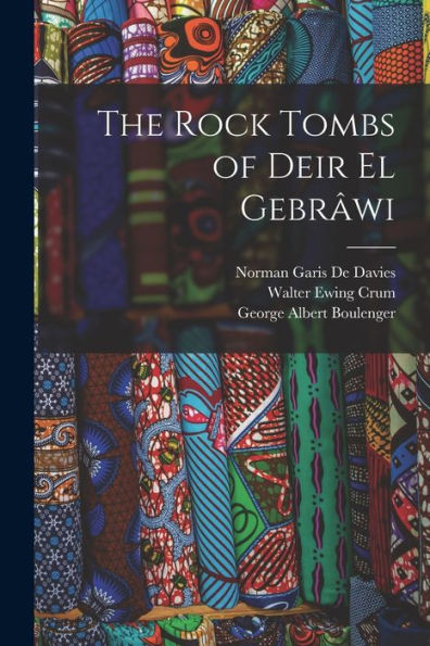 The Rock Tombs Of Deir El Gebrâwi - 9781017354430