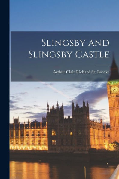 Slingsby And Slingsby Castle - 9781017354607