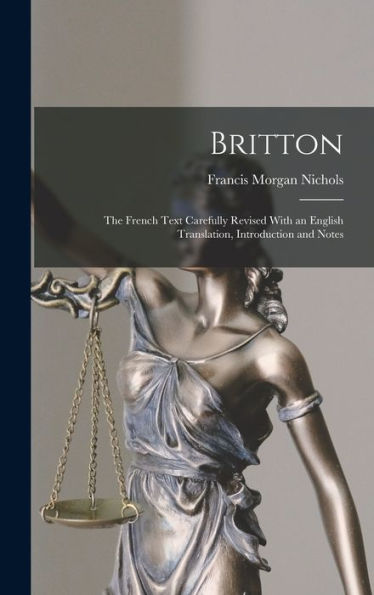 Britton: The French Text Carefully Revised With An English Translation, Introduction And Notes - 9781017361759