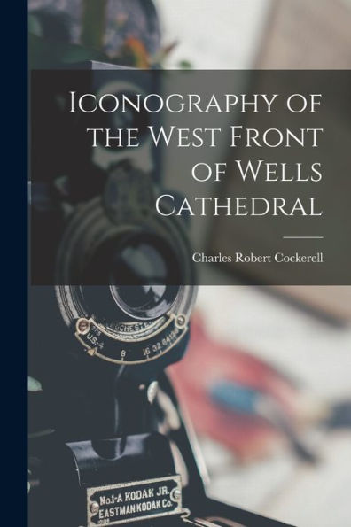 Iconography Of The West Front Of Wells Cathedral