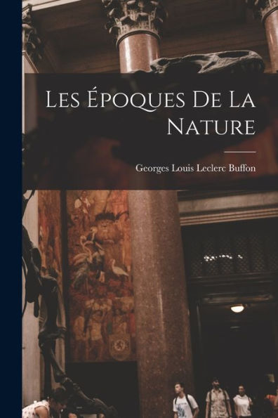 Les Époques De La Nature (French Edition) - 9781017364682