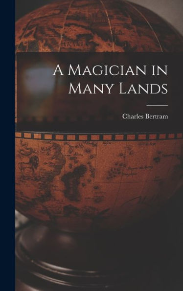 A Magician In Many Lands - 9781017366013