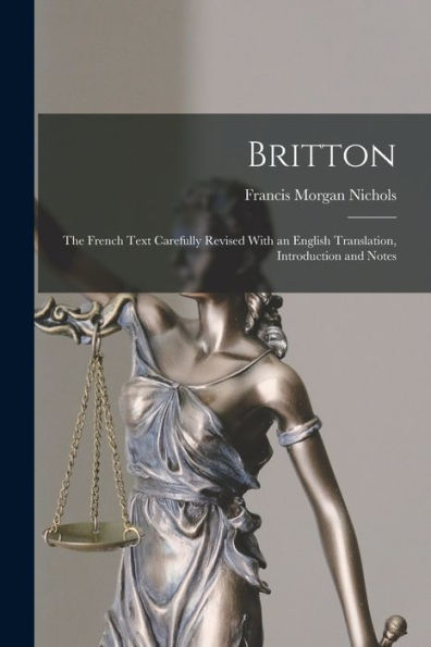 Britton: The French Text Carefully Revised With An English Translation, Introduction And Notes - 9781017367027