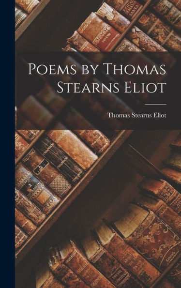 Poems By Thomas Stearns Eliot - 9781017367324