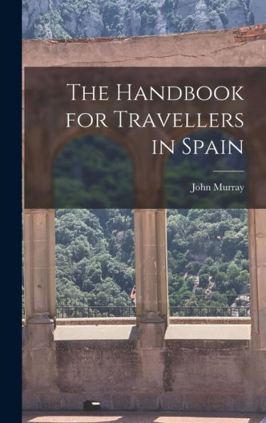 The Handbook For Travellers In Spain - 9781017367584