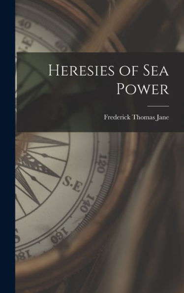 Heresies Of Sea Power - 9781017369113