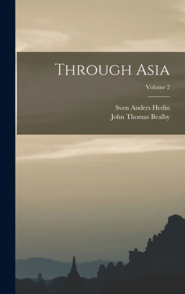 Through Asia; Volume 2 - 9781017370102