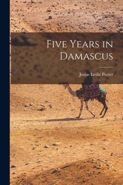 Five Years In Damascus - 9781017371666