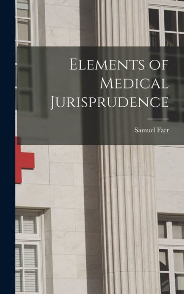 Elements Of Medical Jurisprudence