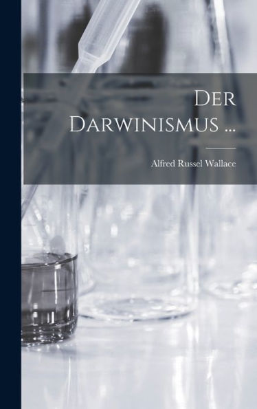 Der Darwinismus ... (German Edition)