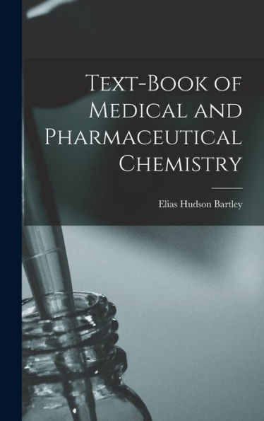 Text-Book Of Medical And Pharmaceutical Chemistry