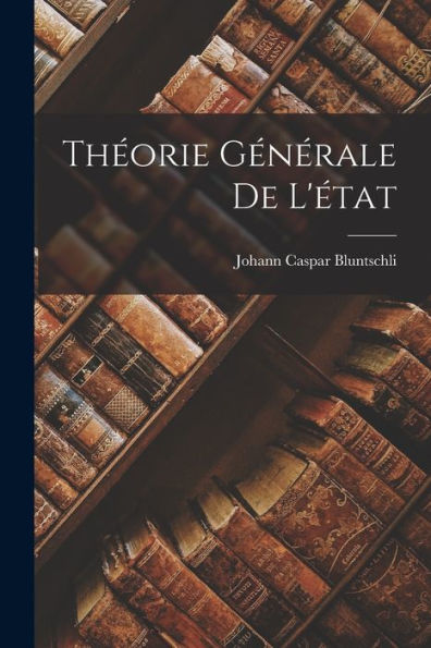 Théorie Générale De L'État (French Edition) - 9781017374155