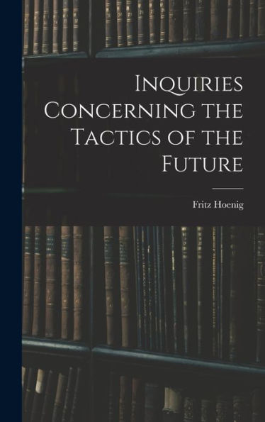 Inquiries Concerning The Tactics Of The Future