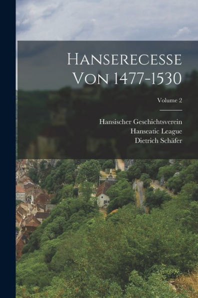 Hanserecesse Von 1477-1530; Volume 2 (German Edition) - 9781017374834