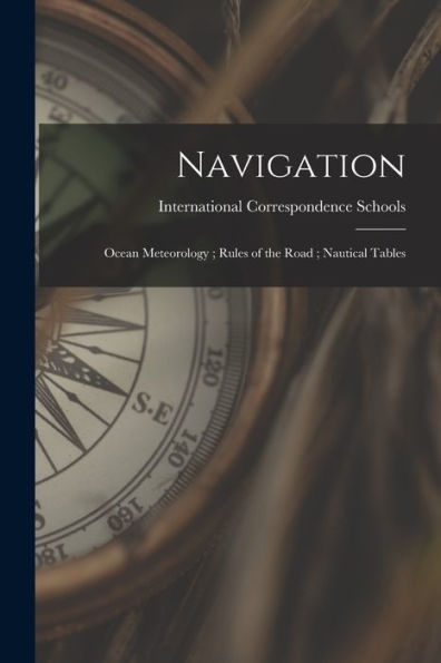 Navigation; Ocean Meteorology; Rules Of The Road; Nautical Tables