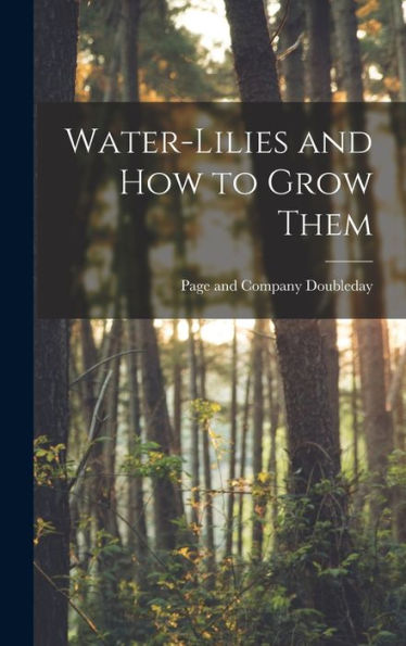 Water-Lilies And How To Grow Them