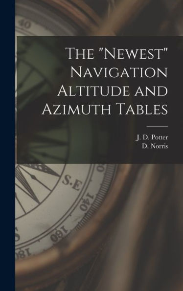 The "Newest" Navigation Altitude And Azimuth Tables
