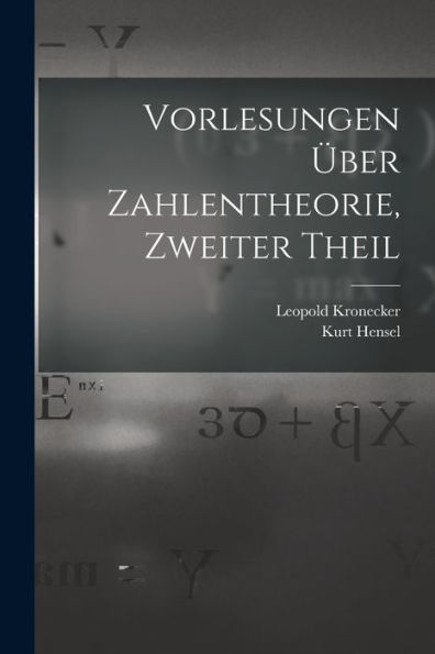 Vorlesungen Über Zahlentheorie, Zweiter Theil (German Edition)