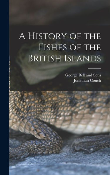 A History Of The Fishes Of The British Islands