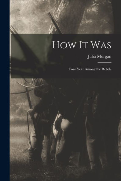 How It Was; Four Year Among The Rebels - 9781017418330