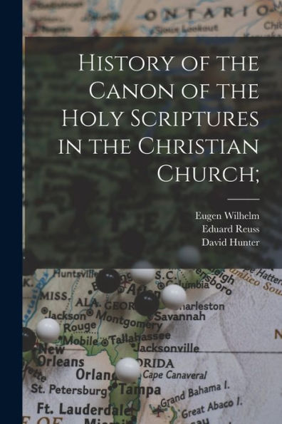 History Of The Canon Of The Holy Scriptures In The Christian Church;