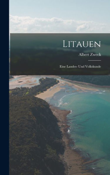Litauen: Eine Landes- Und Volkskunde (German Edition)