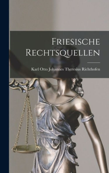 Friesische Rechtsquellen (German Edition) - 9781017608526