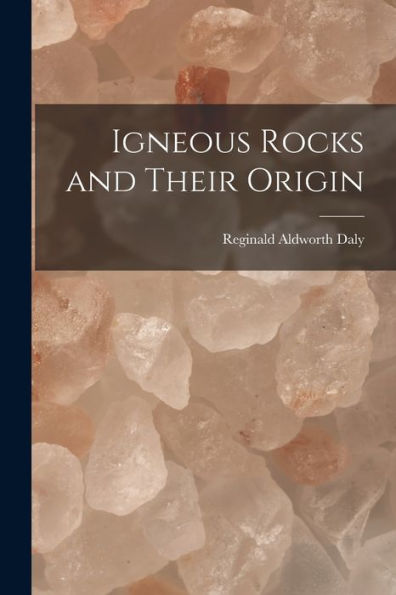 Igneous Rocks And Their Origin - 9781017611557