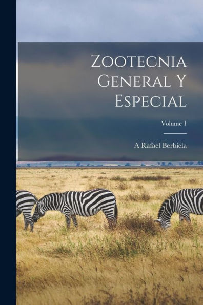 Zootecnia General Y Especial; Volume 1 (Spanish Edition) - 9781017617832