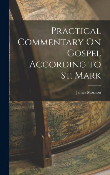 Practical Commentary On Gospel According To St. Mark - 9781017618815