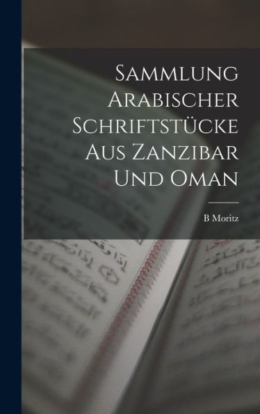 Sammlung Arabischer Schriftstücke Aus Zanzibar Und Oman (German Edition) - 9781017619997