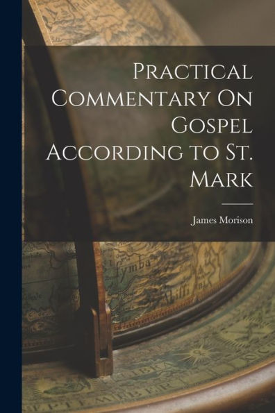 Practical Commentary On Gospel According To St. Mark - 9781017623703