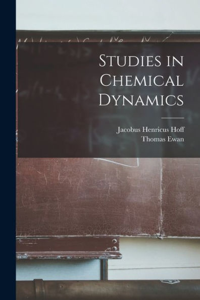 Studies In Chemical Dynamics - 9781017623925