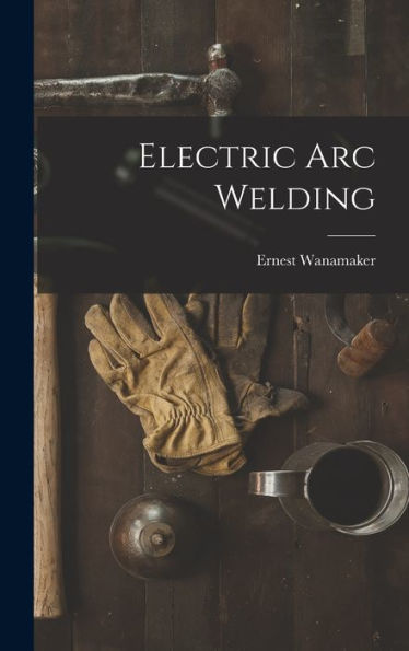 Electric Arc Welding - 9781017624212