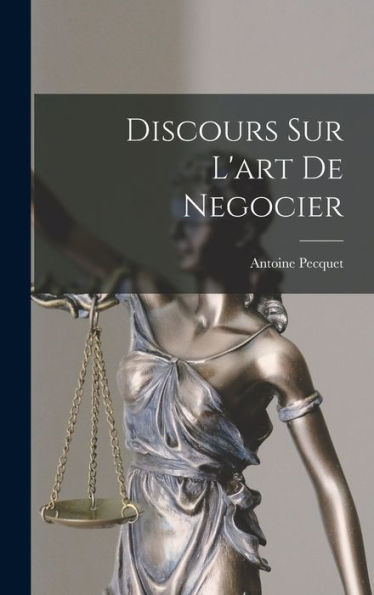 Discours Sur L'Art De Negocier (French Edition) - 9781017624519