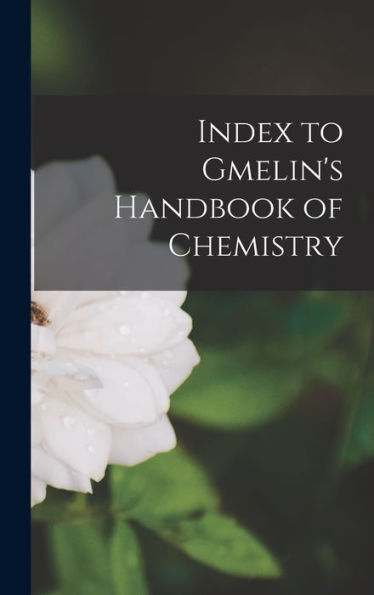 Index To Gmelin's Handbook Of Chemistry - 9781017625080
